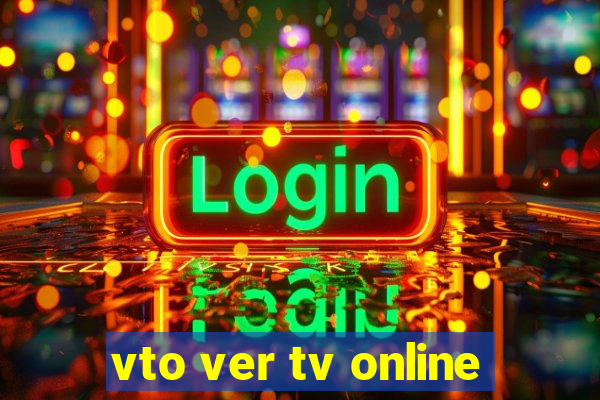 vto ver tv online